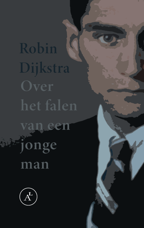 Robin Dijkstra - Over het falen van een jongeman