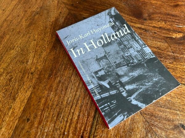 Joris-Karl Huysmans - In Holland - Afbeelding 2