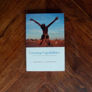 Martha Nussbaum - Creating Capabilities
