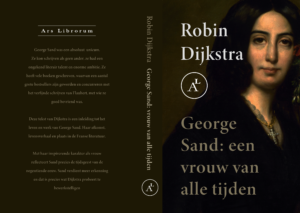 Robin Dijkstra - George Sand: een vrouw van alle tijden
