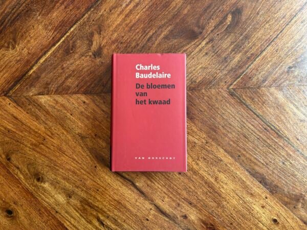 Charles Baudelaire - De bloemen van het kwaad