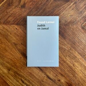 Fouad Laroui - Judith en Jamal