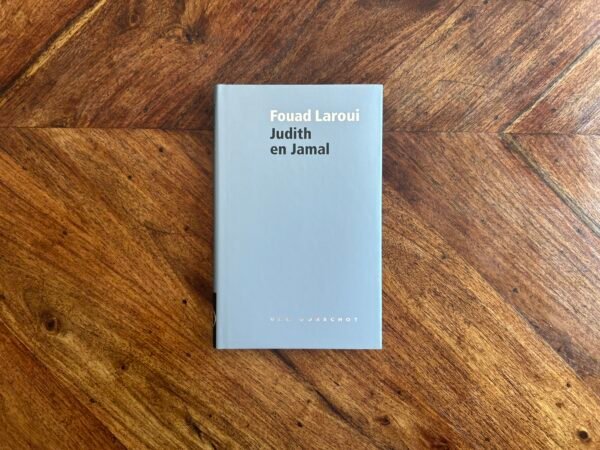 Fouad Laroui - Judith en Jamal
