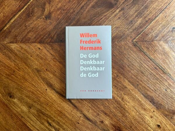 Willem Frederik Hermans - De God Denkbaar Denkbaar de God
