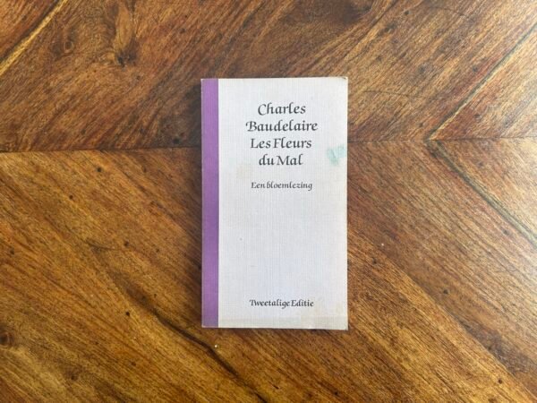 Charles Baudelaire - Le fleurs du mal (bloemlezing)