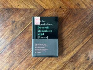 Michel Houellebecq - De wereld als markt en strijd