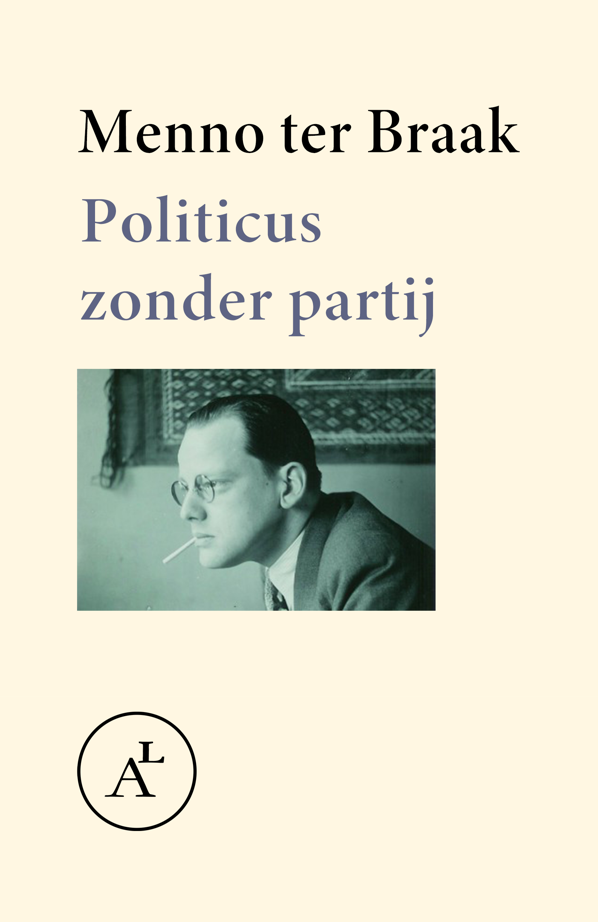 Menno ter Braak - Politicus zonder partij