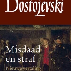 Fjodor Dostojevski – Misdaad en straf: De meest prominente moderne roman ooit