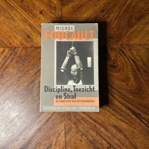 Michel Foucault - Discipline, toezicht en straf