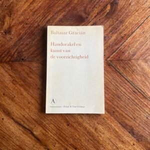 Baltasar Gracián - Handorakel en kunst van de voorzichtigheid