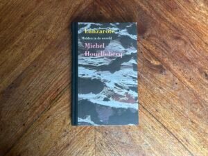 Michel Houellebecq - Lanzarote