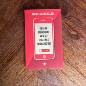 Hans Schnitzler - Kleine filosofie van de digitale onthouding