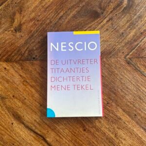 Nescio - De uitvreter, Titaantjes, Dichtertje, Mene tekel