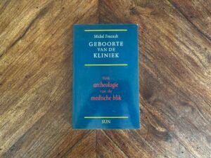 Michel Foucault - Geboorte van de kliniek