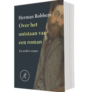 Herman Robbers - Het ontstaan van een roman (en andere essays) (paperback)