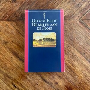 George Eliot - De molen aan de floss