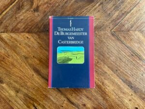 Thomas Hardy - De burgemeester van Casterbridge