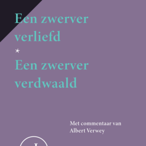 Arthur van Schendel - Een zwerver verliefd; Een zwerver verdwaald