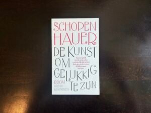 Arthur Schopenhauer - De kunst om gelukkig te zijn
