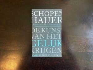 Arthur Schopenhauer - De kunst van het gelijk krijgen