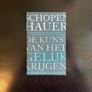 Arthur Schopenhauer - De kunst van het gelijk krijgen
